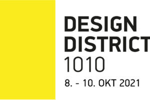 DESIGN DISTRICT 1010 Wien – 08. bis 10. Oktober 2021