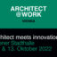 Architect@Work Vienna – 12. – 13. Oktober 2022 – Wiener Stadthalle